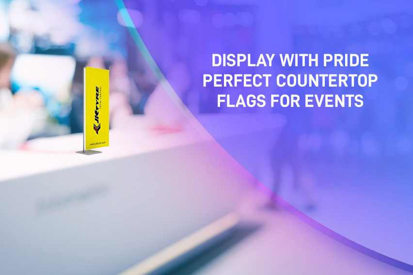 Perfect Countertop Flags for Events